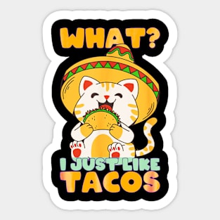 What? I just like tacos Sticker